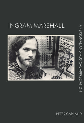 Ingram Marshall: A Personal and Musical Appreciation