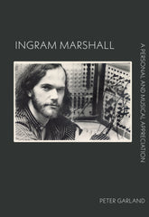 Ingram Marshall: A Personal and Musical Appreciation