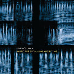 Jim Nollman: Music for Swimming and Flying