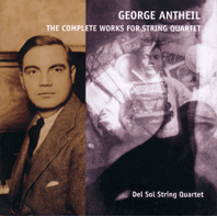 George Antheil: The Complete Works for String Quartet [OM-1008-2]
