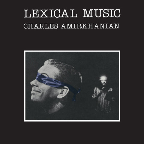 Charles Amirkhanian: Lexical Music [OM-1023-2]