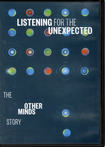 Listening for the Unexpected: The Other Minds Story