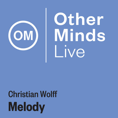 OM LIVE: Christian Wolff – Melody