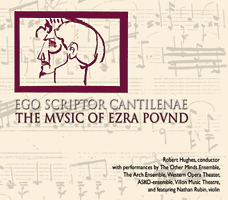 Ego Scriptor Cantilenae: The Music of Ezra Pound [OM-1005-2]