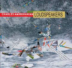 Charles Amirkhanian: Loudspeakers (2cd set)