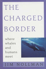 Jim Nollman: The Charged Border, Where Whales and Humans Meet