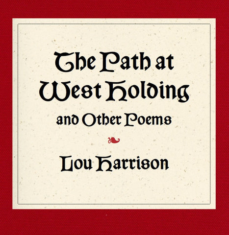 The Path at West Holding and Other Poems by Lou Harrison