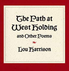 The Path at West Holding and Other Poems by Lou Harrison
